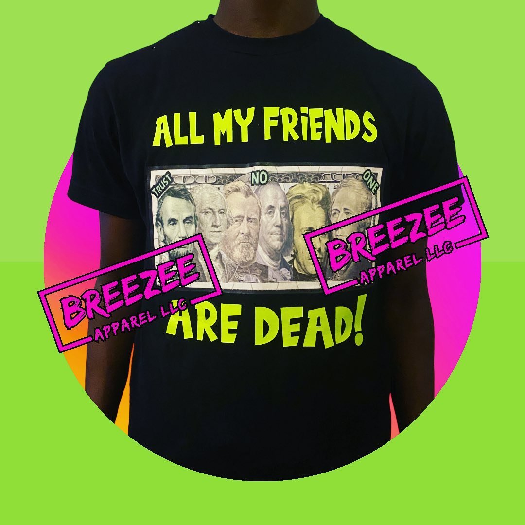 All My Friends Are Dead T-Shirt - CUSTOM GRAPHIC DESIGN SHIRT