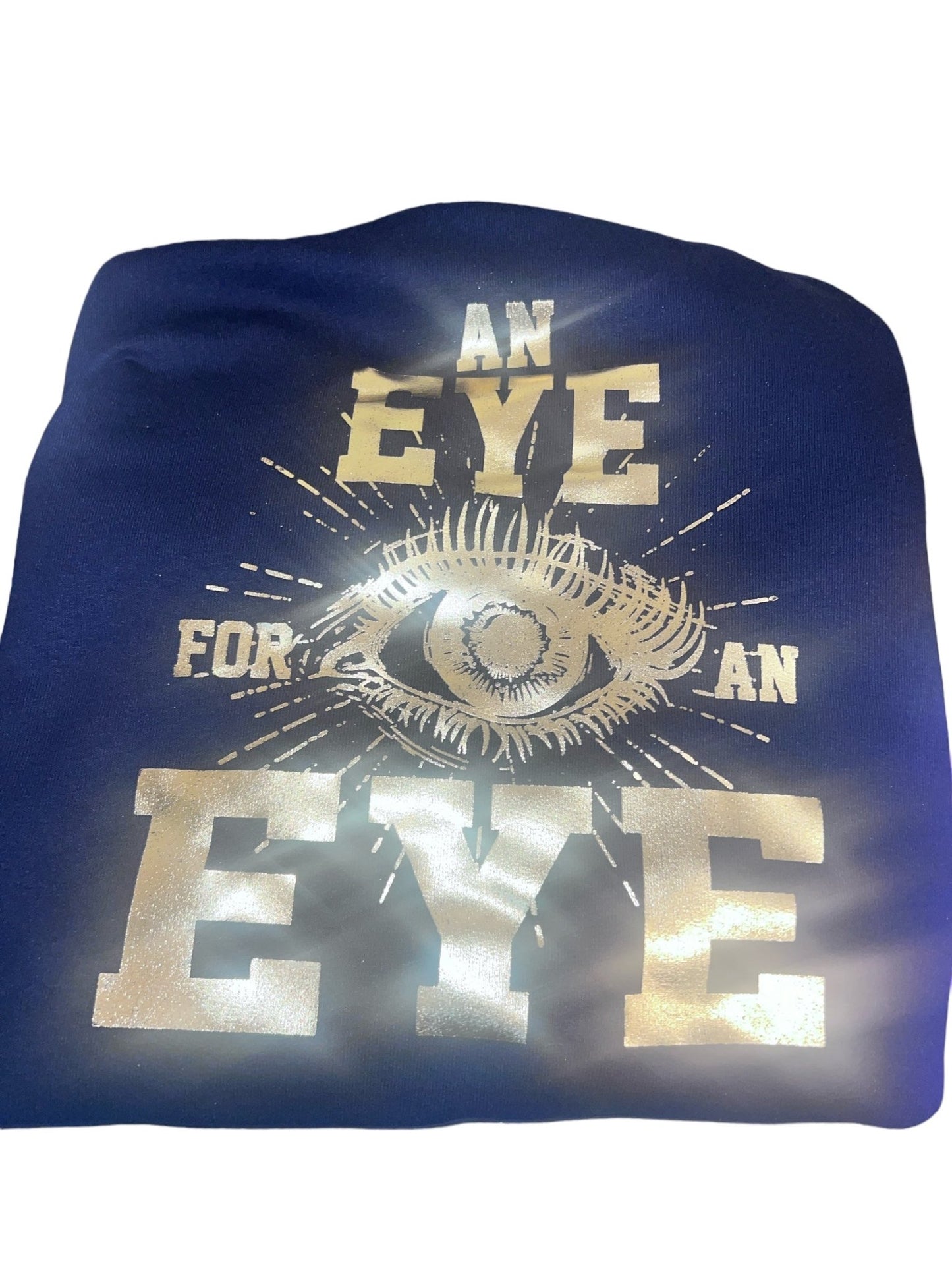 AN EYE FOR AN EYE HOODED SWEATSHIRT