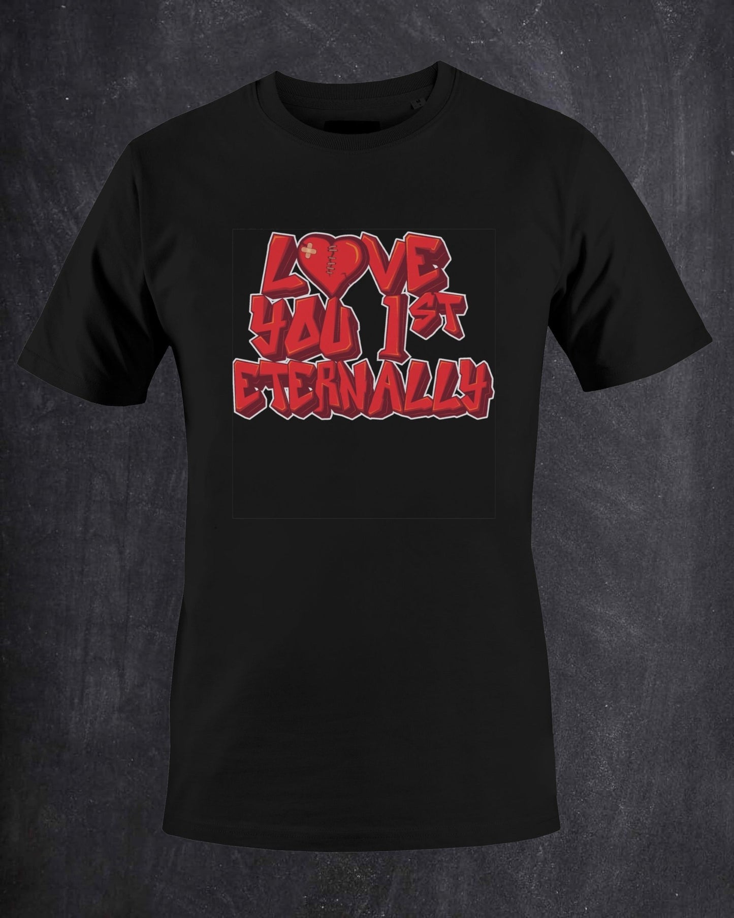 LOVE YOU FIRST ETERNALLY T-SHIRT