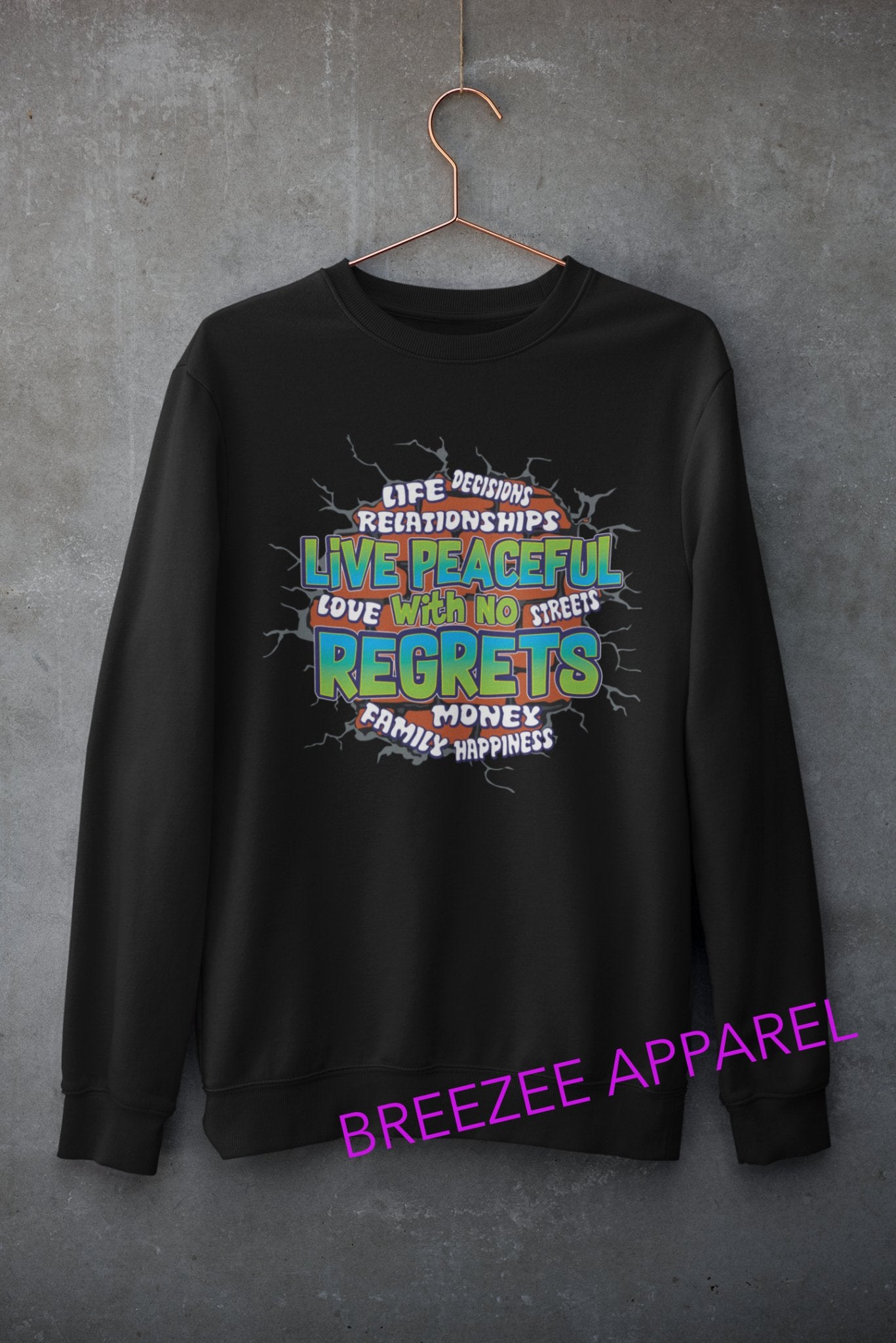 LIVE WITH NO REGRETS SWEAT SHIRTS